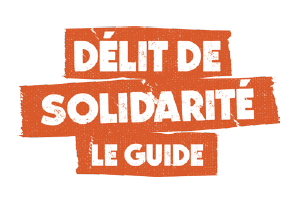 Délit de solidarité - Le Guide